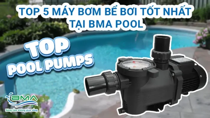 top-may-bom-be-boi-tai-bma-pool